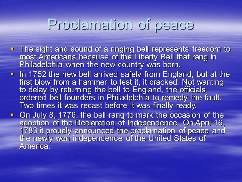 Proclamation of peace The sight and sound of a ringing bell represents freedom to